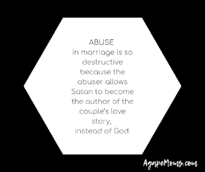 Abuse in marriage is so destructive because the abuser allows Satan to become the author of the couple’s love story, instead of God..jpg