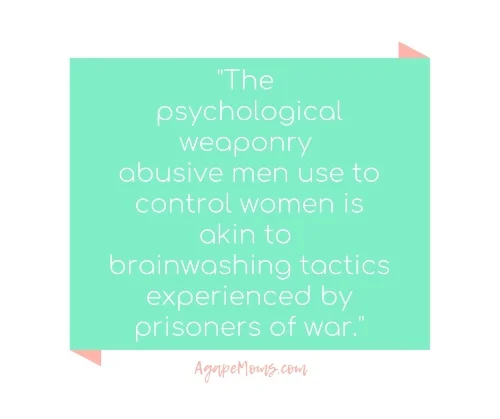 The psychological weaponry abusive men use to control women is akin to brainwashing tactics experienced by prisoners of war..jpg