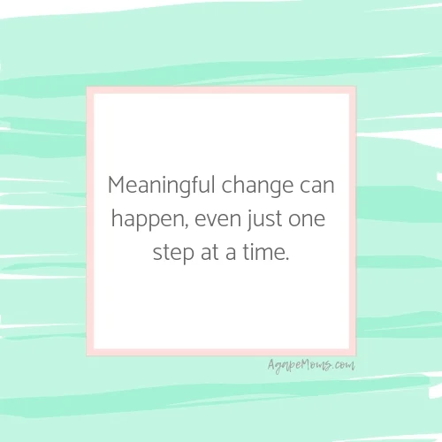 Meaningful change can happen, even just one step at a time mint.jpg