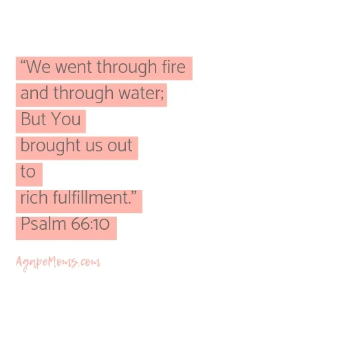 We went through fire and through water; But You brought us out to rich fulfillment .jpg