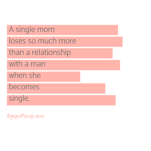 A single mom loses so much more than a relationship with a man when she becomes single.png