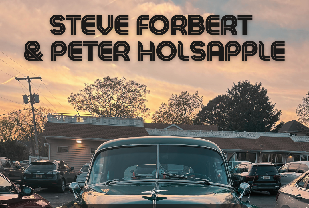 Steve Forbert + Peter Holsapple
