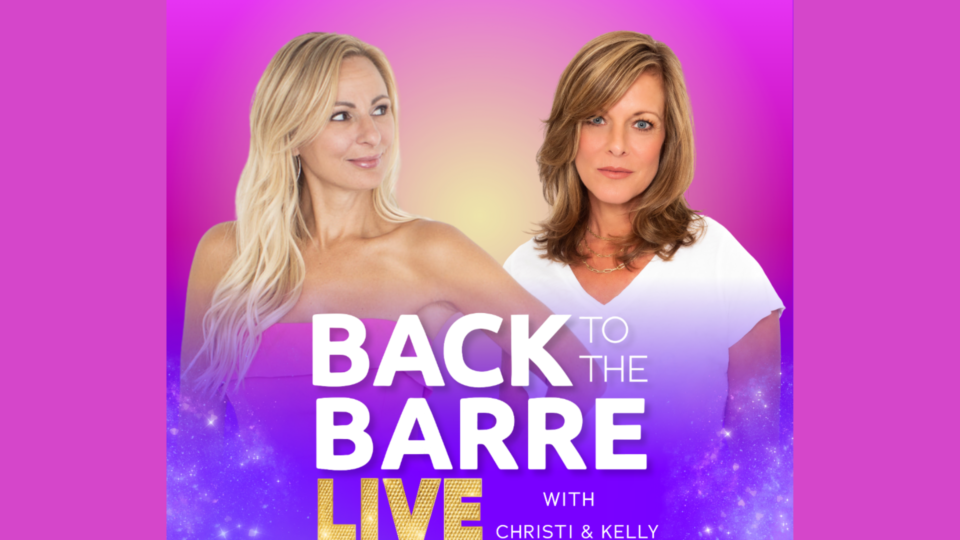 Back to the Barre Live with Christi &amp; Kelly