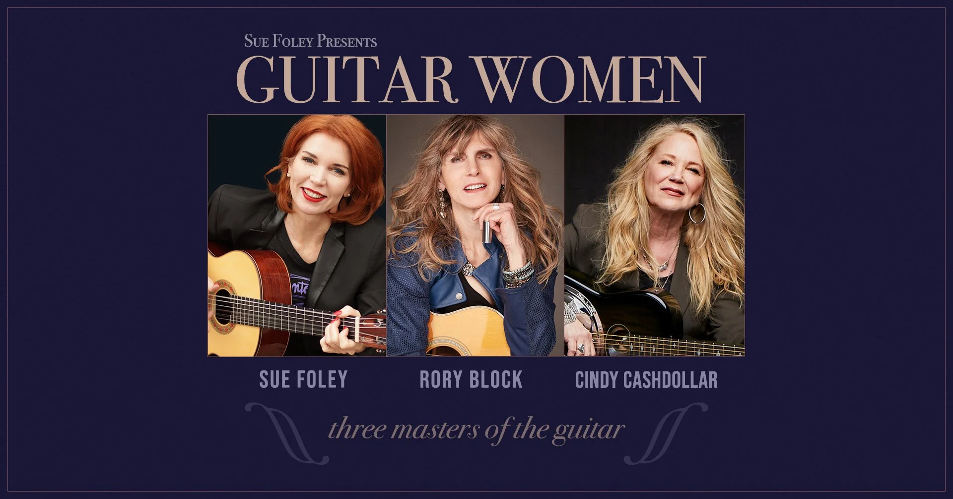 Guitar Women: An Evening with Sue Foley, Rory Block, &amp; Cindy Cashdollar