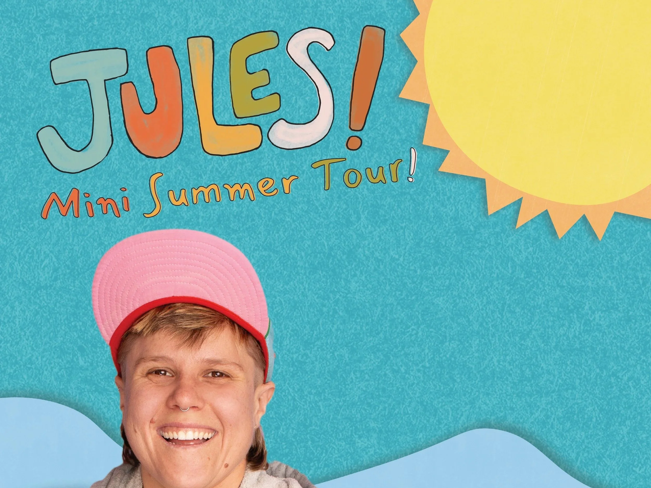 Jules! Mini Summer Tour