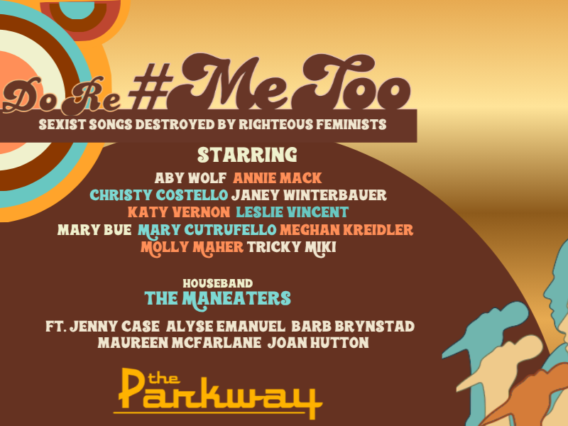 6th Annual Do Re #MeToo // Sexist Songs Reclaimed by Righteous Feminists