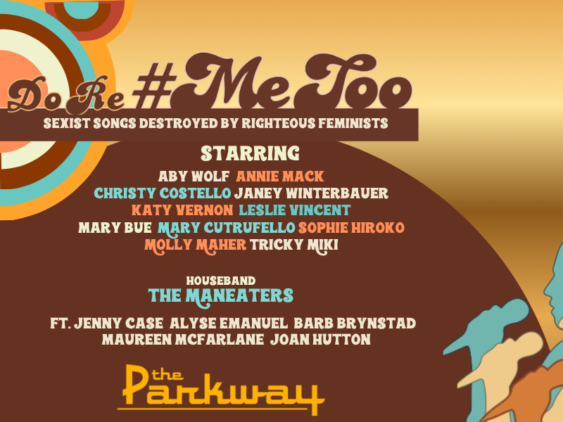 6th Annual Do Re #MeToo // Sexist Songs Reclaimed by Righteous Feminists