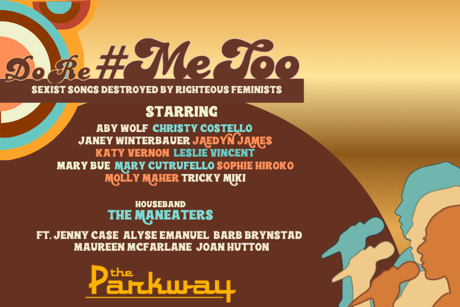6th Annual Do Re #MeToo // Sexist Songs Reclaimed by Righteous Feminists