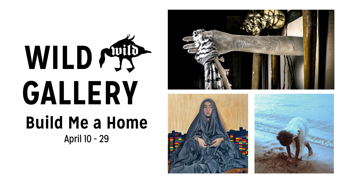 April Wild Gallery: Build Me a Home