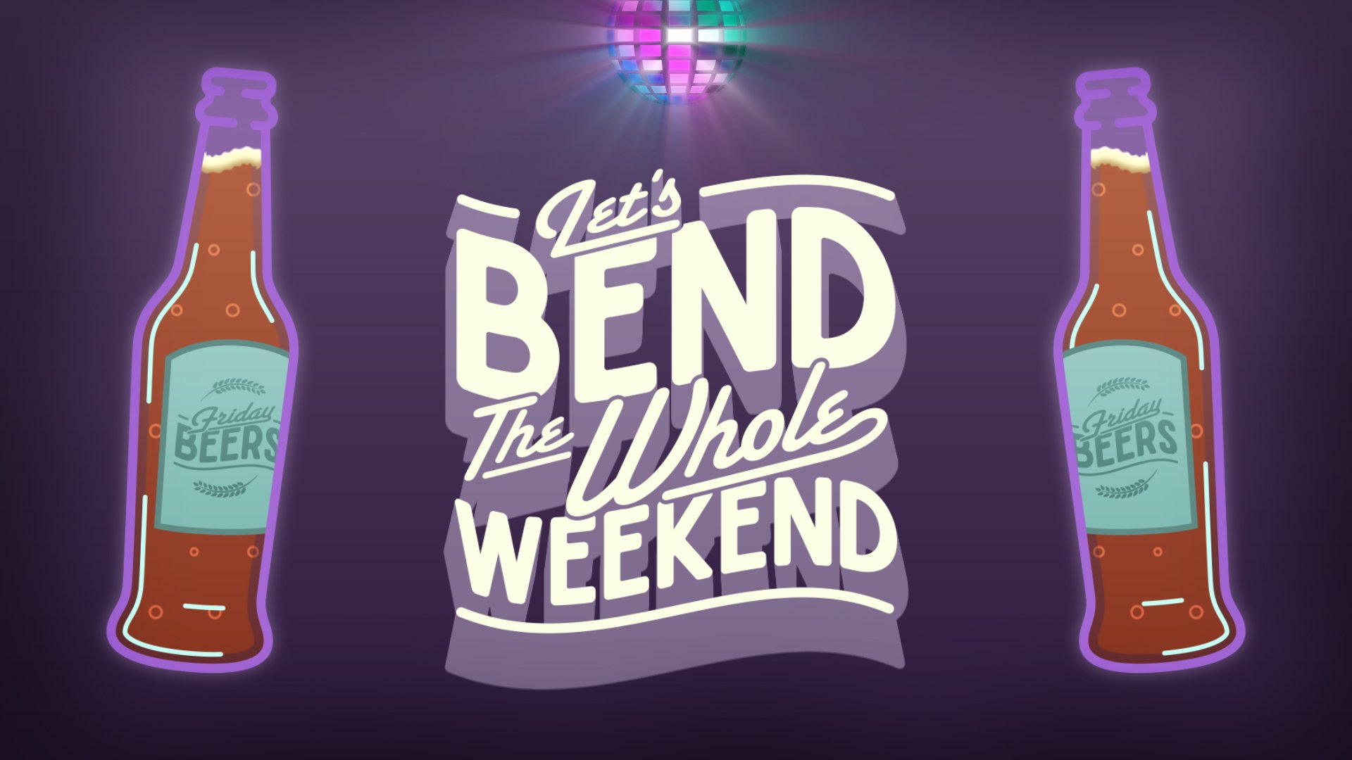 Let'sBendTheWholeWeekend_1_All_16x9_01.jpg