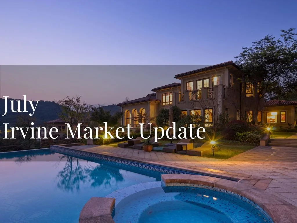 Irvine Market Update - July  🏡