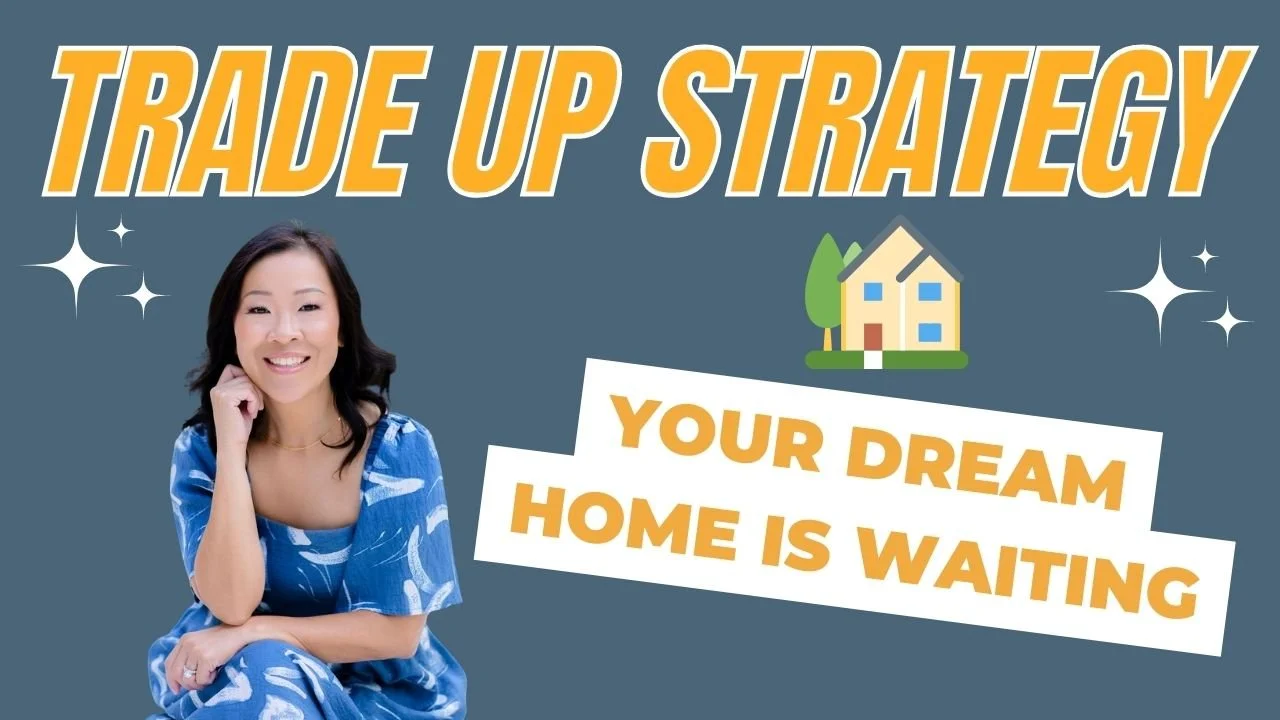 Learn the Trade Up Strategy Now and Unlock the Secret to Achieving Your Dream Home in Years!