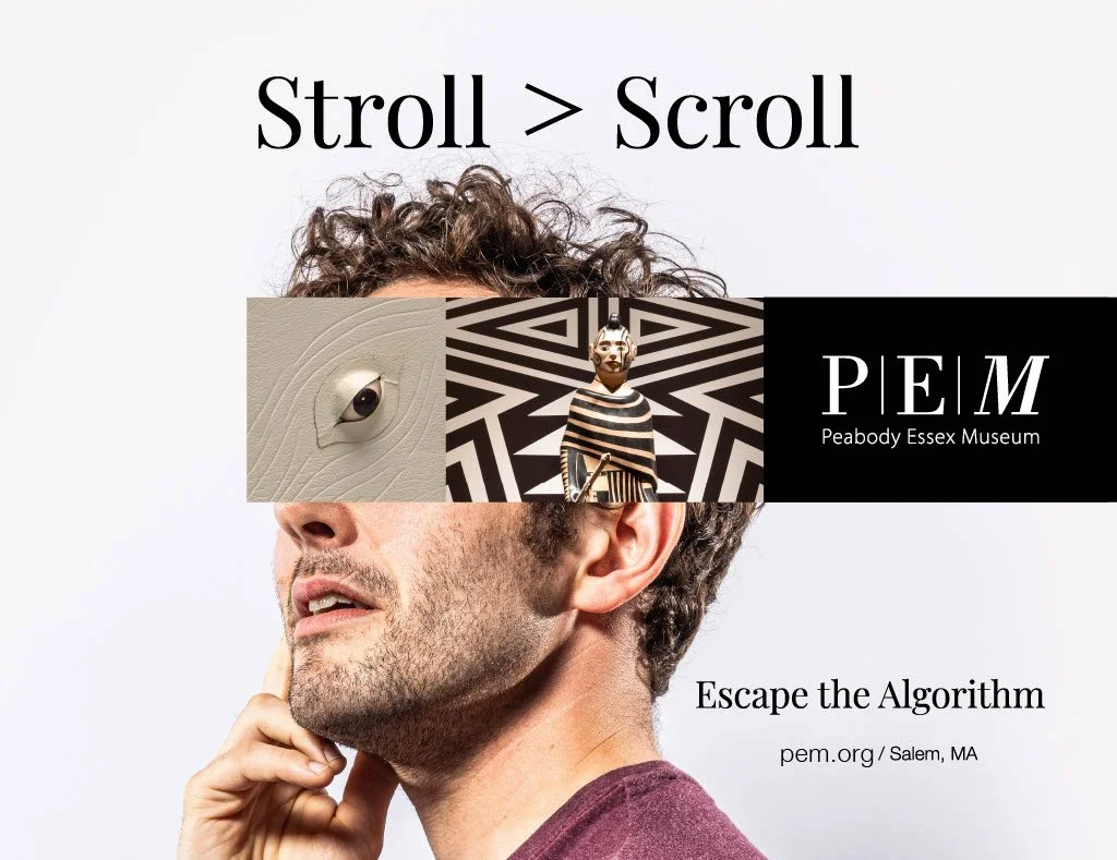  We photographed people looking up at art from PEM’s collection (instead of down at their screens). Over their eyes, we see what they’re seeing and reacting to—authentically, not with a mindless finger tap. 