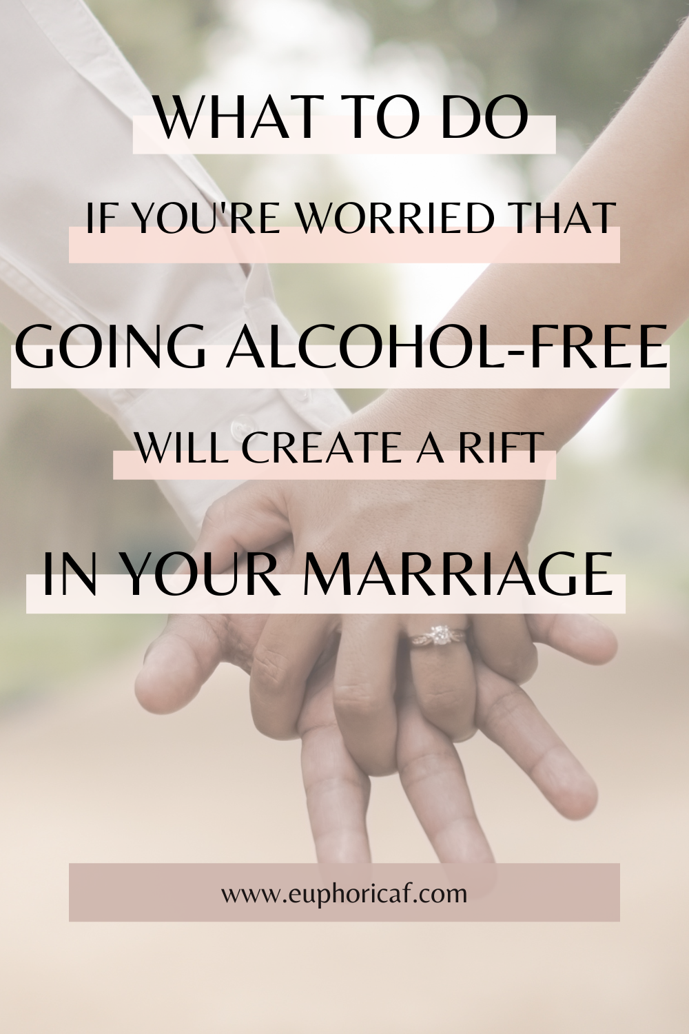 What to Do if Youre Worried Going Alcohol-Free Will Create a Rift In Your Marriage — Euphoric pic