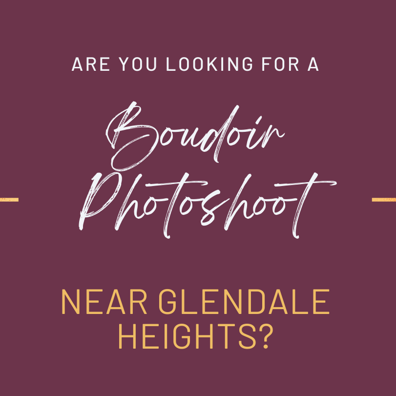 Near Glendale Heights, IL and ready for a bold, beautiful boudoir experience?
