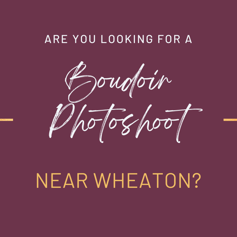 Searching for a boudoir photoshoot near Wheaton, Illinois?
