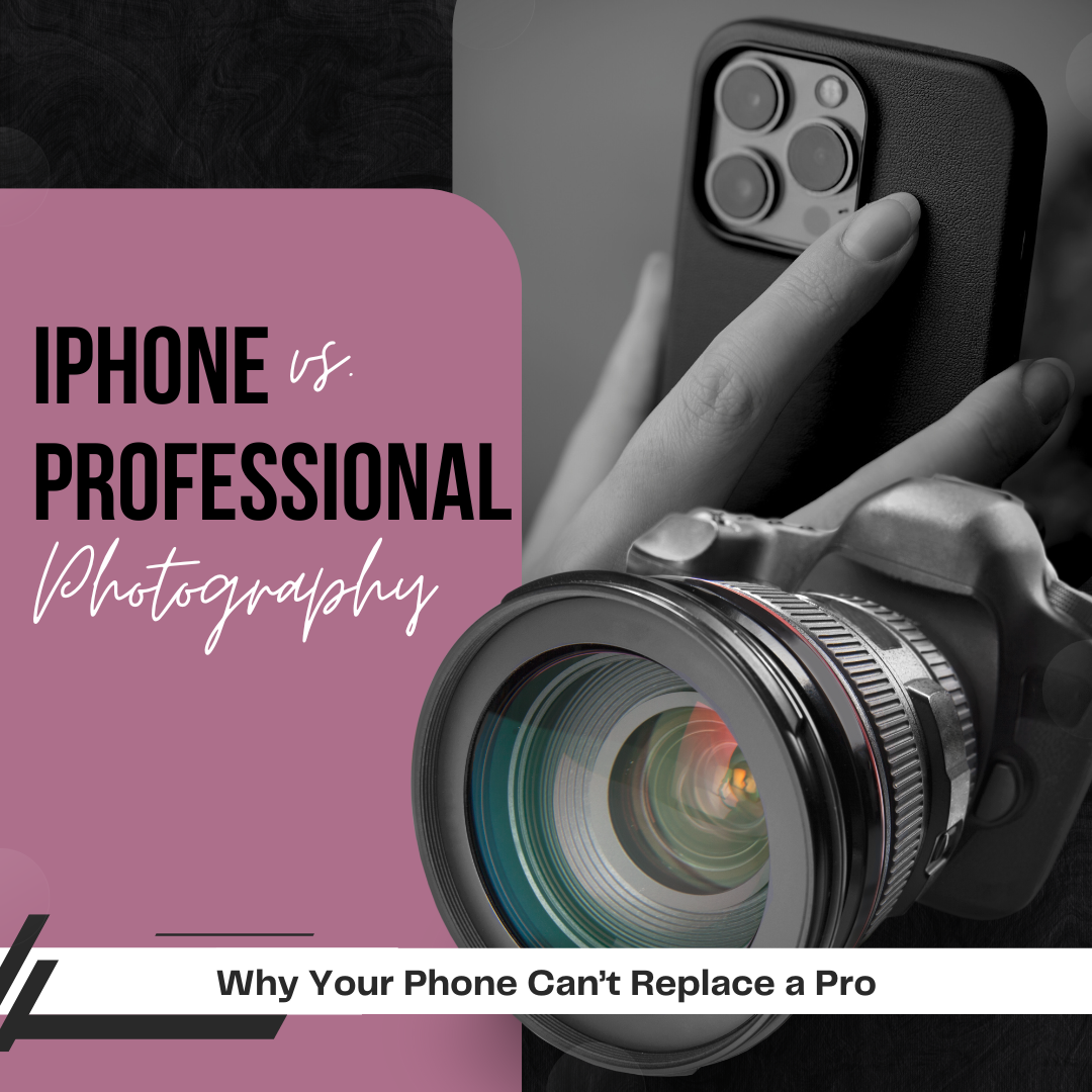 iPhone vs. Professional Photography: Why Your Phone Can’t Replace a Pro