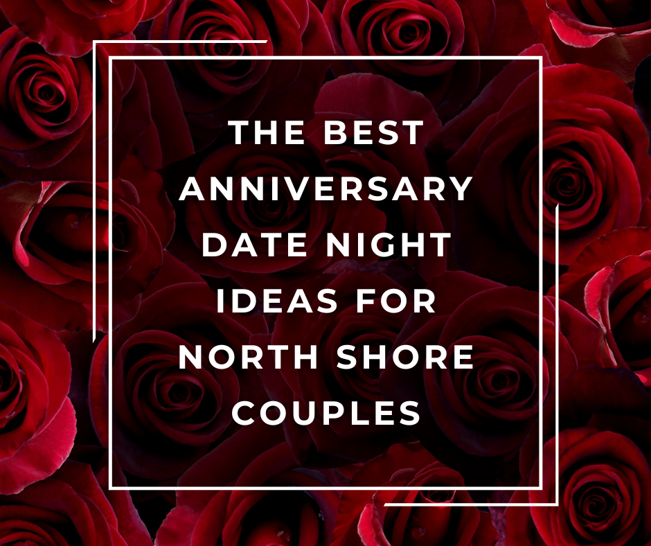 Best North Shore Anniversary Ideas: Romantic &amp; Unique Dates for Couples