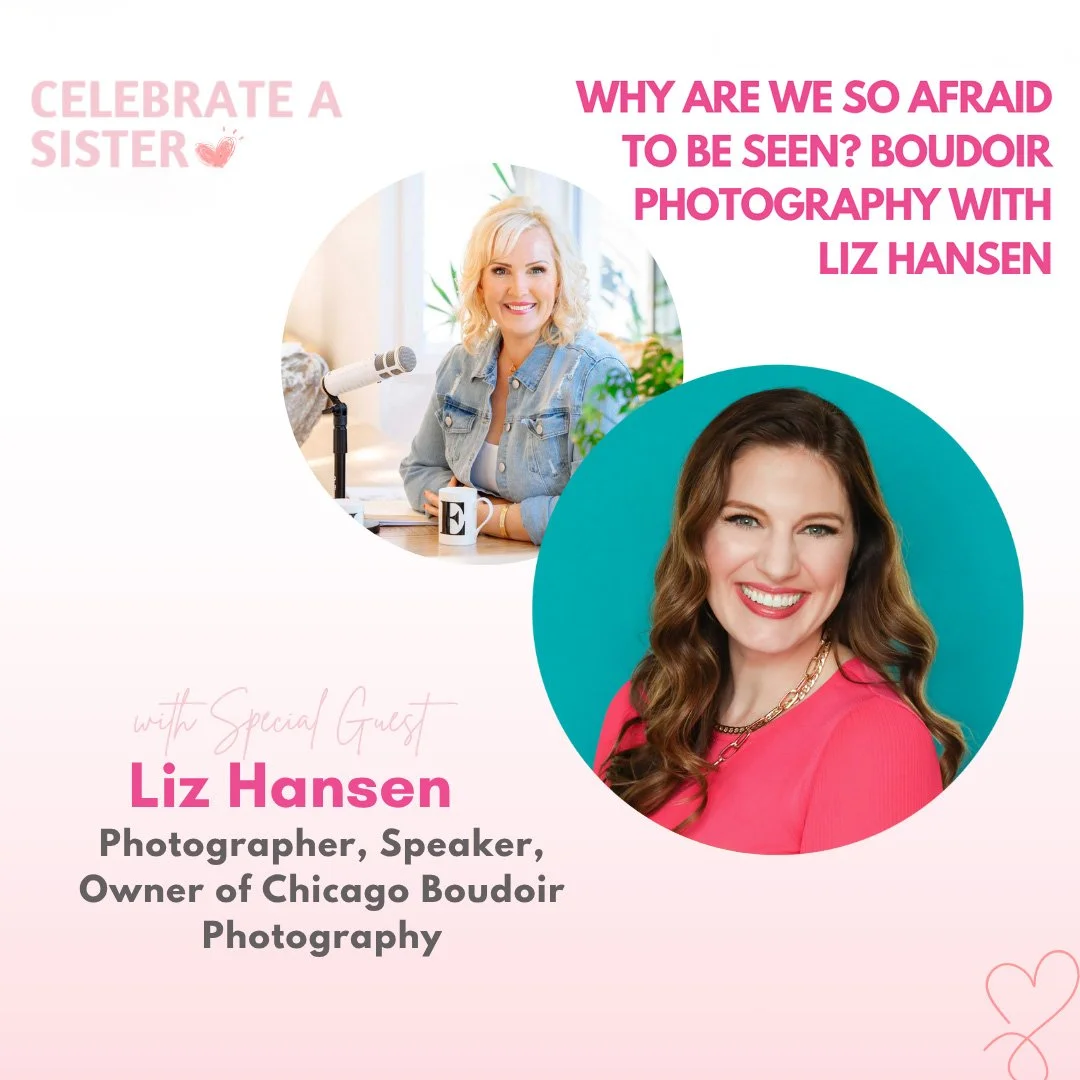 Why Are We So Afraid to Be Seen? My Interview with Emma Walkinshaw on the Celebrate A Sister Podcast