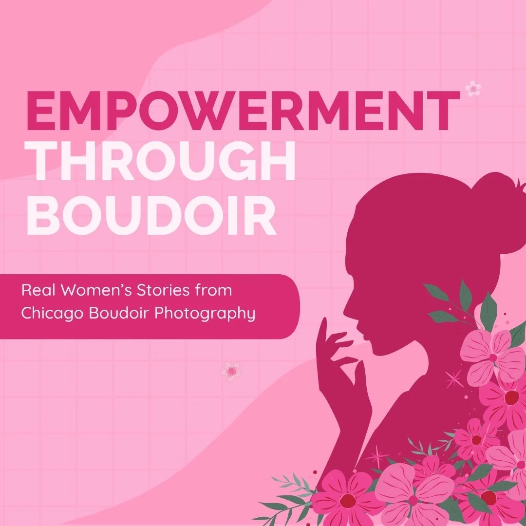 Empowerment Through Boudoir: Real Stories from Chicago Boudoir Photography