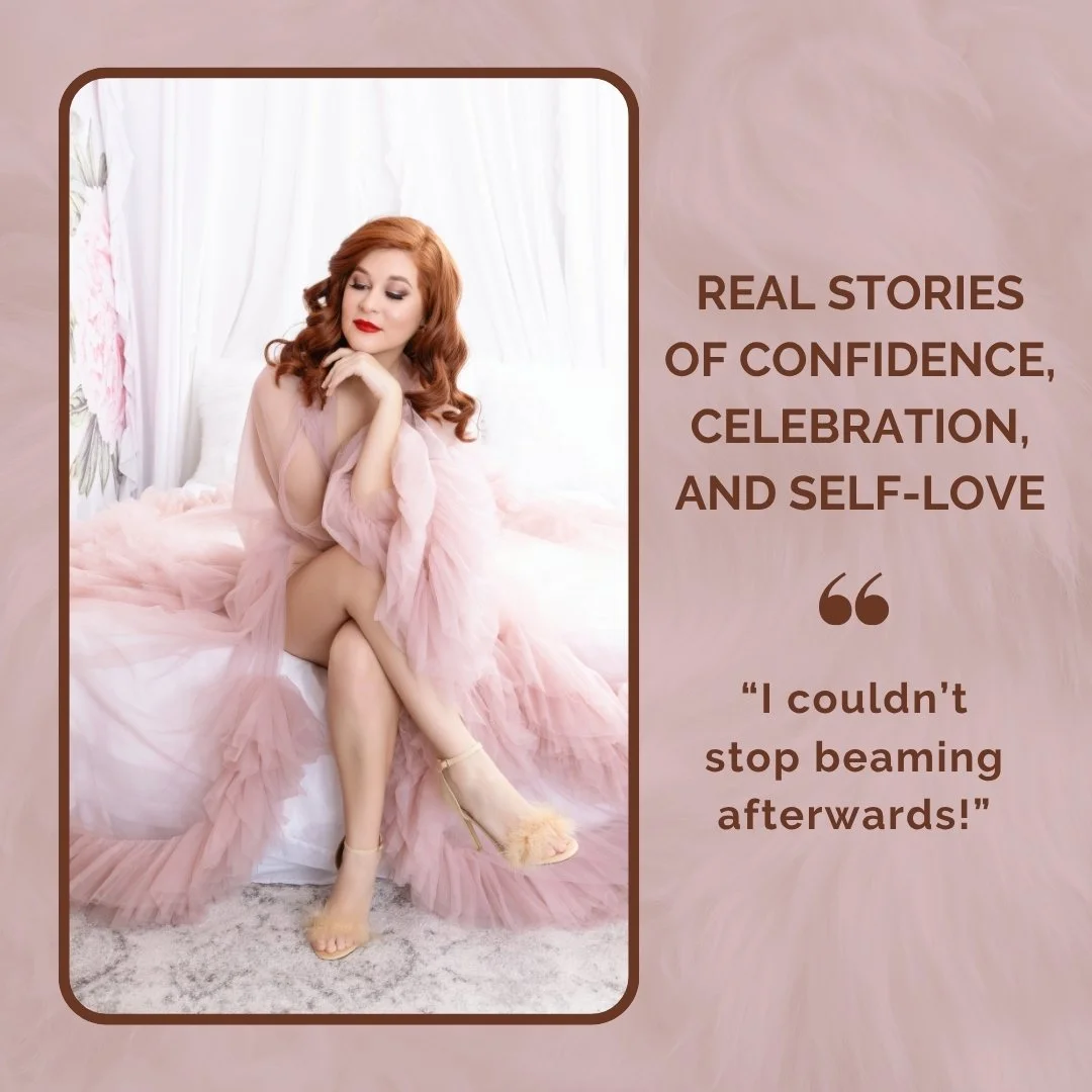Transformative Boudoir Experiences: Real Women's Stories of Confidence, Celebration, and Self-Love