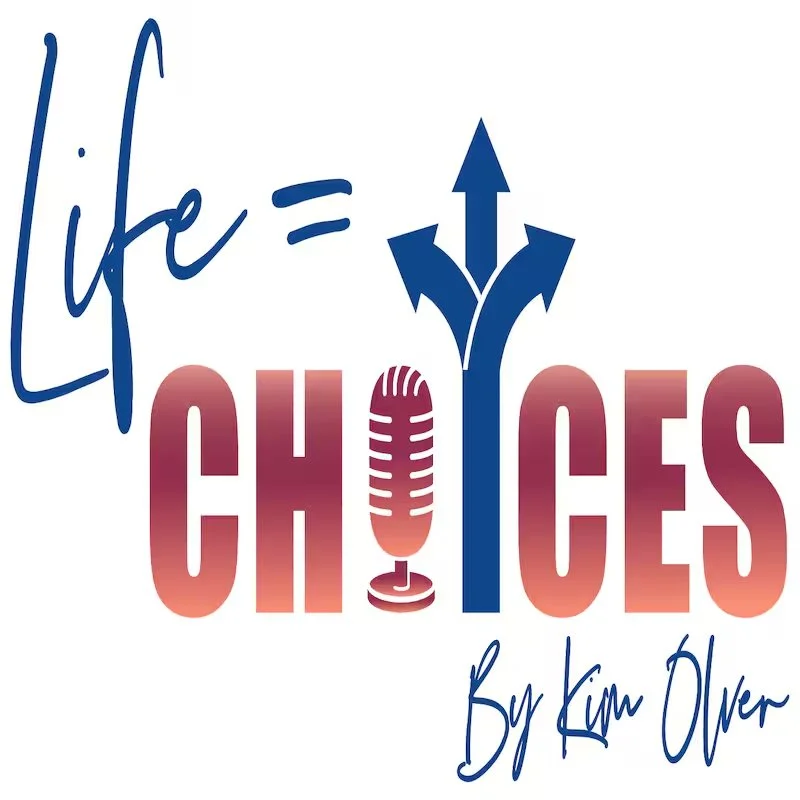 From Self-Doubt to Self-Worth: Liz Hansen on Life = Choices; Choices = Life