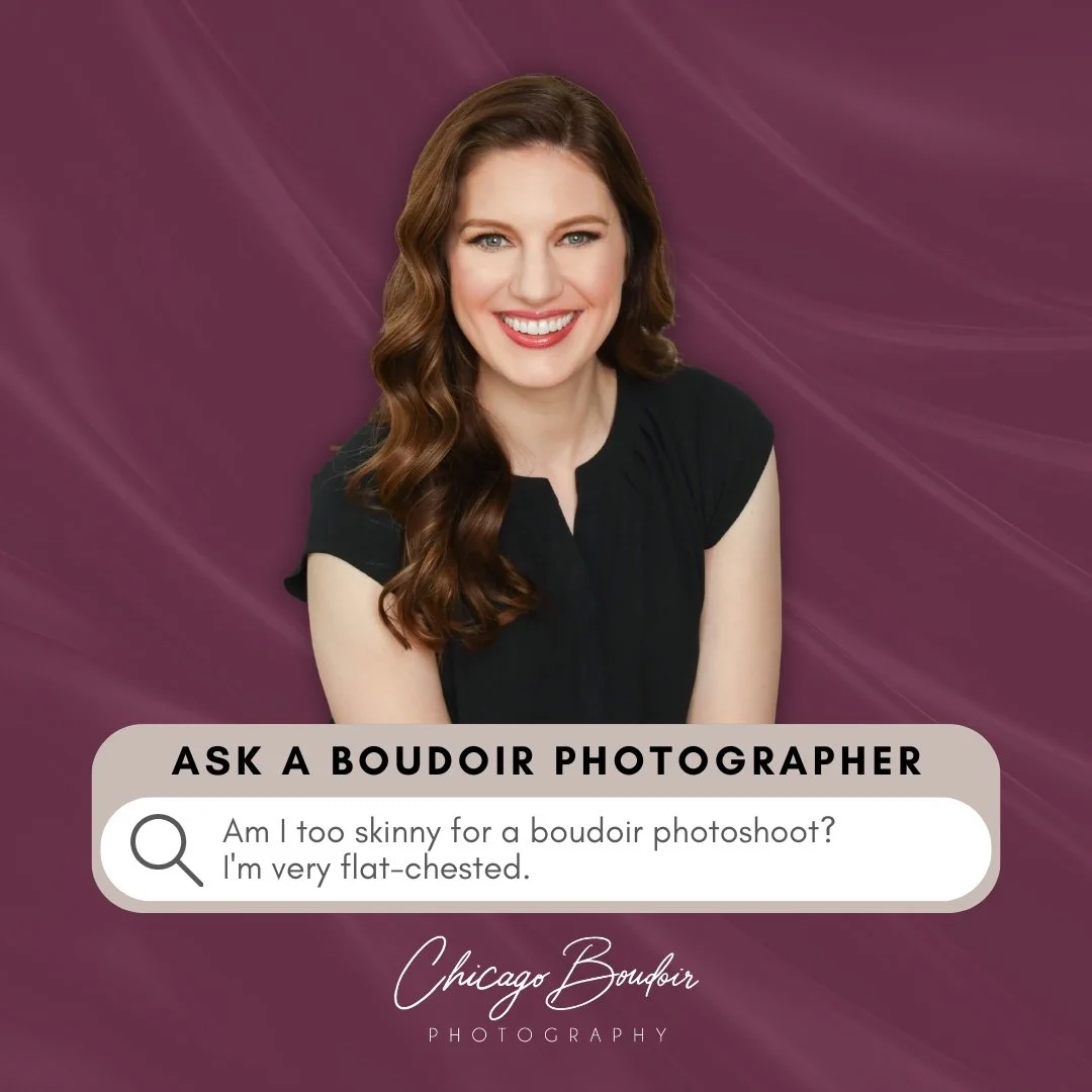 Ask a Boudoir Photographer: "Am I too skinny for a boudoir photoshoot? I'm very flat-chested."
