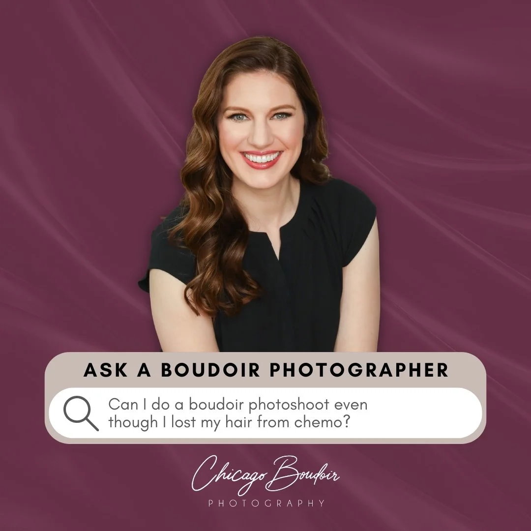 Ask a Boudoir Photographer: "Can I do a boudoir photoshoot even though I lost my hair from chemo?"