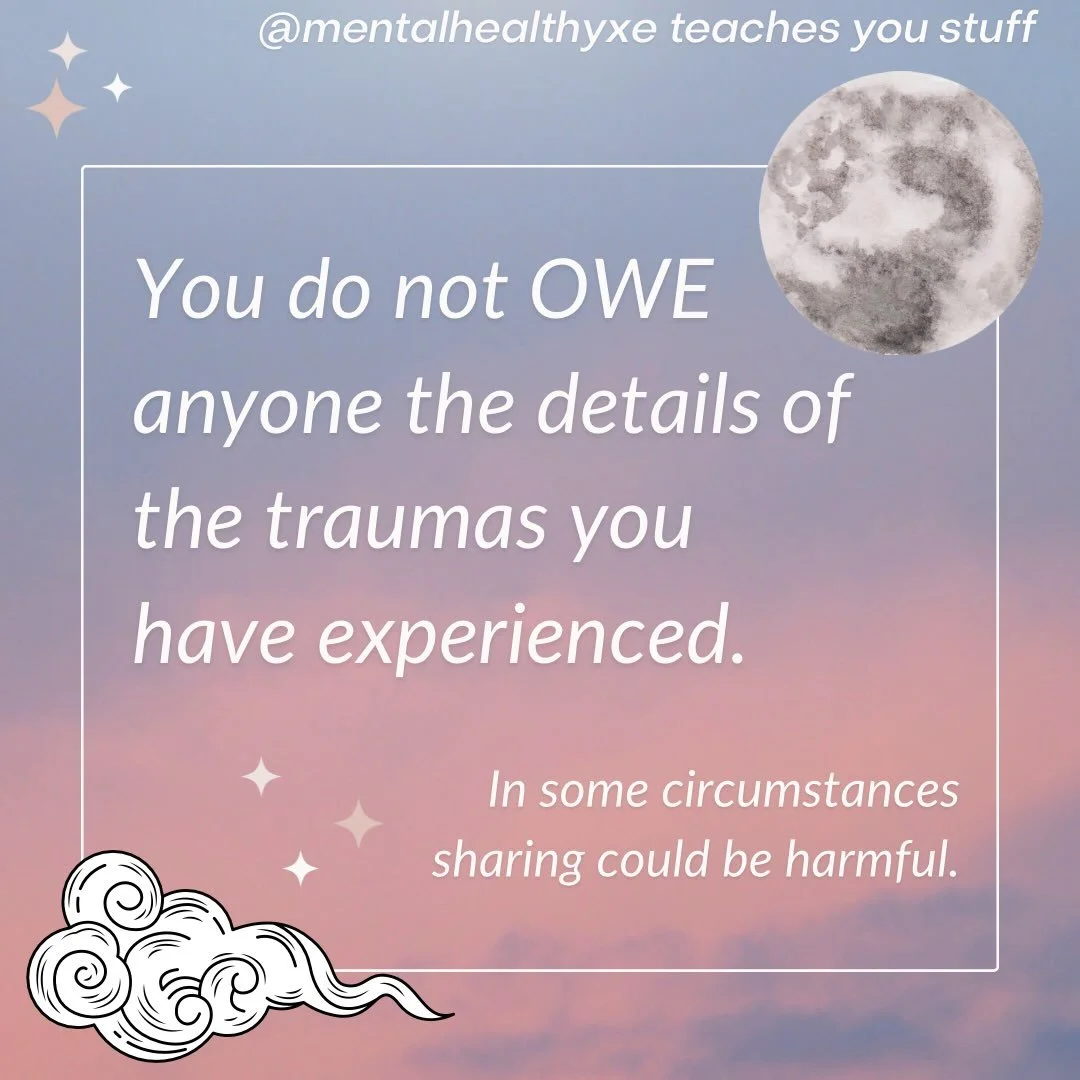 If you want to share, great. Just know that you don&rsquo;t have to,in this context I&rsquo;m talking especially when it comes to professionals. This includes therapists, doctors, nurses, or whoever you may see.