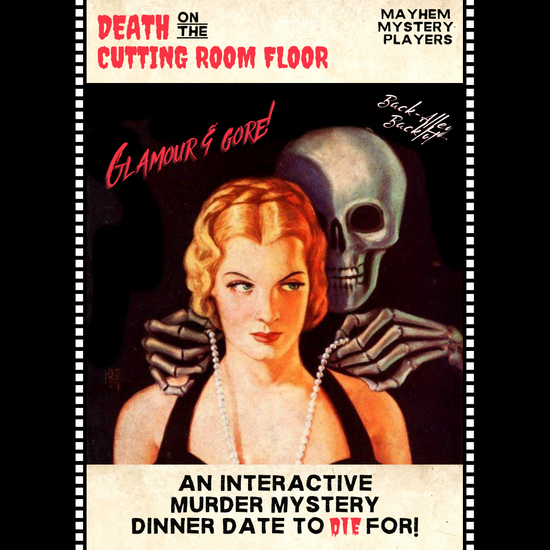 "Death On The Cutting Room Floor" Murder Mystery Dinner — The Century