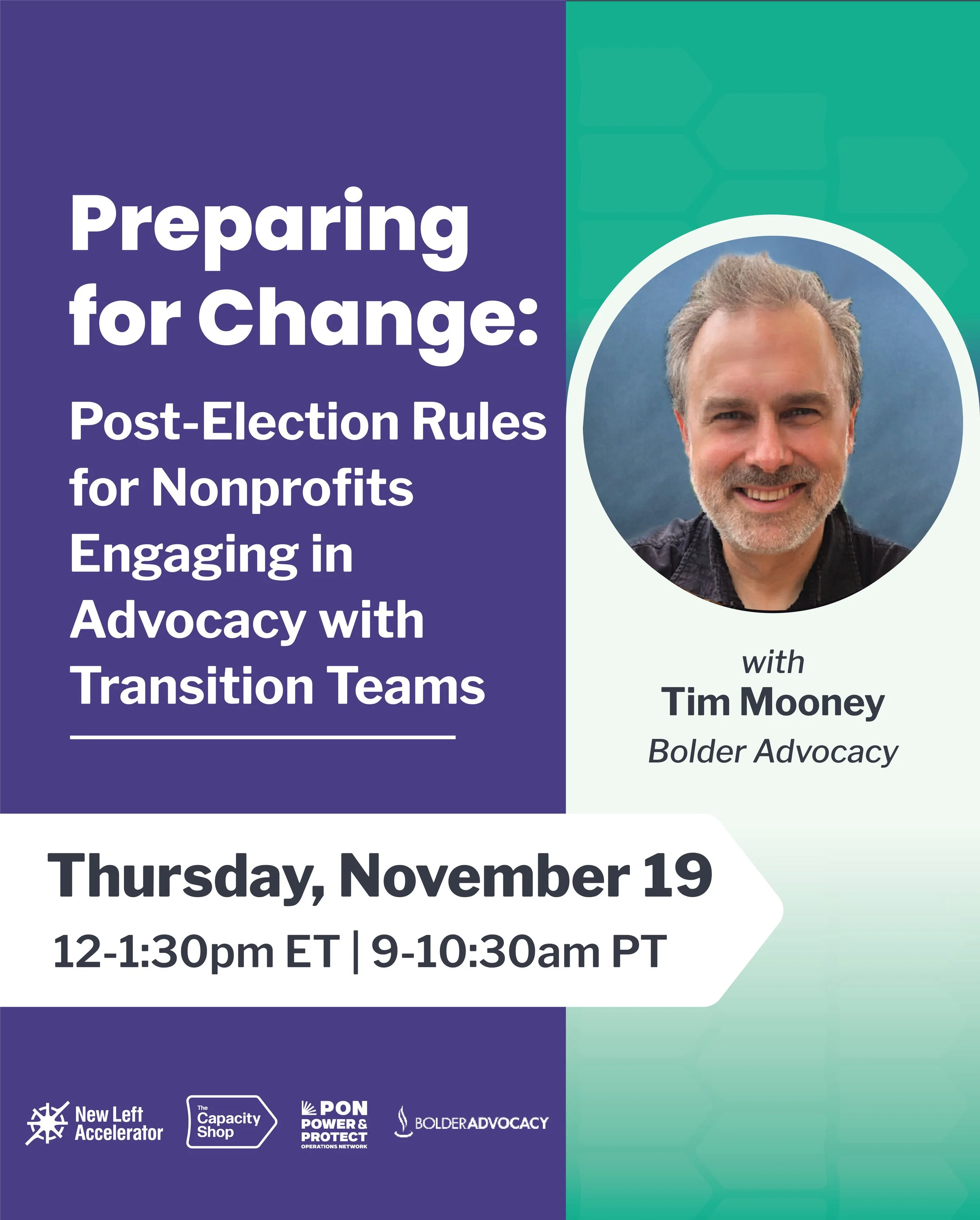 Green and gray graphic with headshot of speaker Tim Mooney and text that reads Preparing for Change: Post-Election Rules for Nonprofits Engaging in Advocacy with Transition Teams