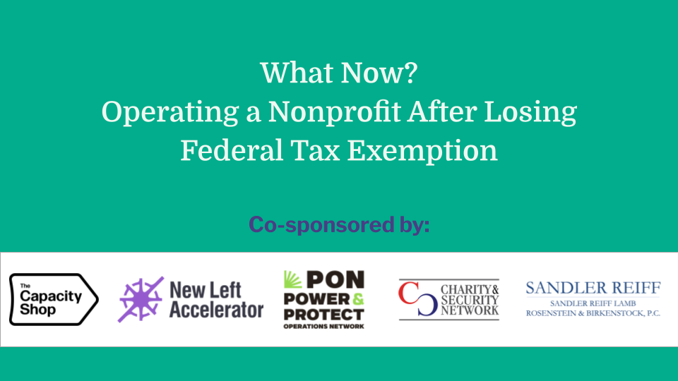 What Now? Operating a Nonprofit After Losing Federal Tax Exemption - Shared Legal Learning Panel