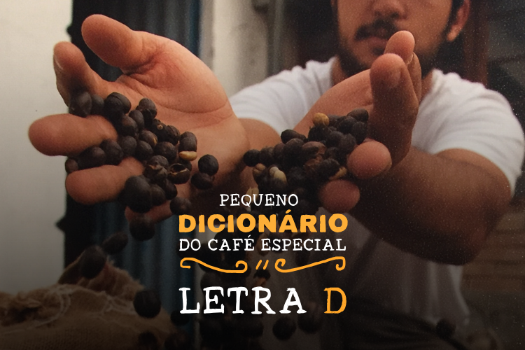 DICIONÁRIO DO CAFÉ ESPECIAL - LETRA D