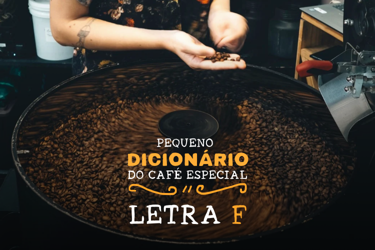 DICIONÁRIO DO CAFÉ ESPECIAL - LETRA F