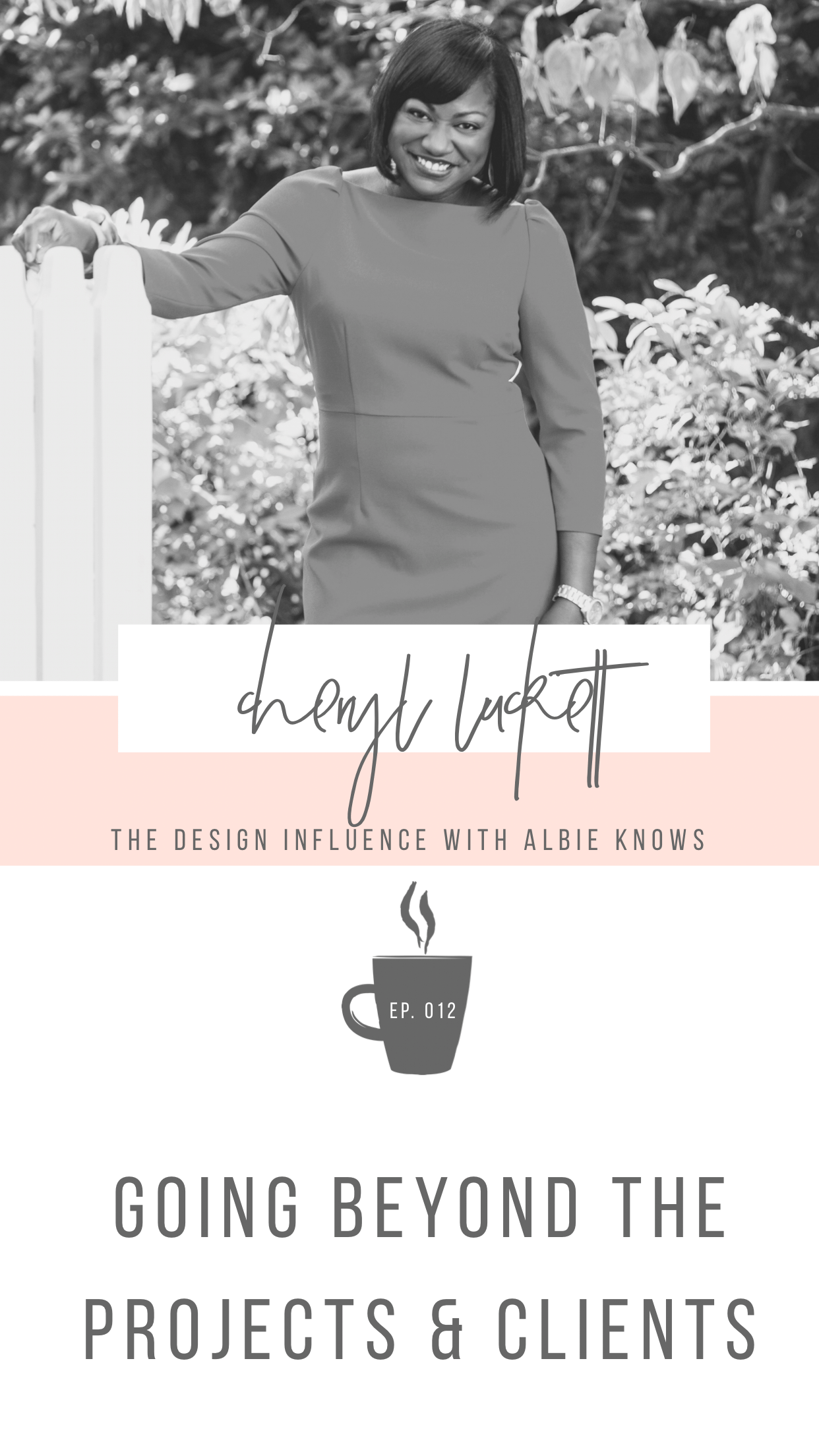 Episode 012: Going Beyond the Projects & Clients with Cheryl Luckett 1.png