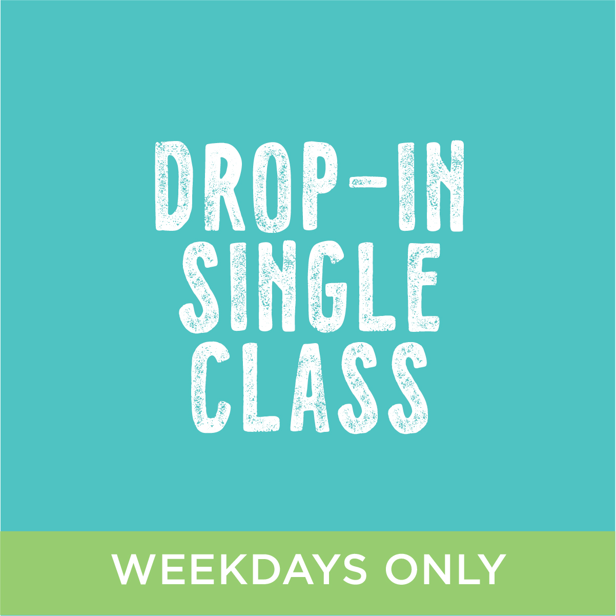 Drop-In - Per Class, Per Student - Class must be paid for 48 hours in advance