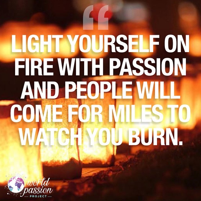 Light yourself on fire with passion! #worldpassionproject #bethechange #love @worldpassionproject #merrychristmas #happyholidays