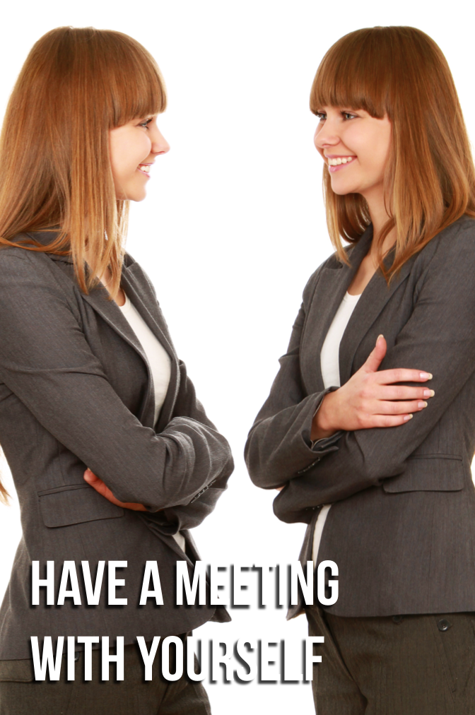 Have a Meeting with Yourself.png