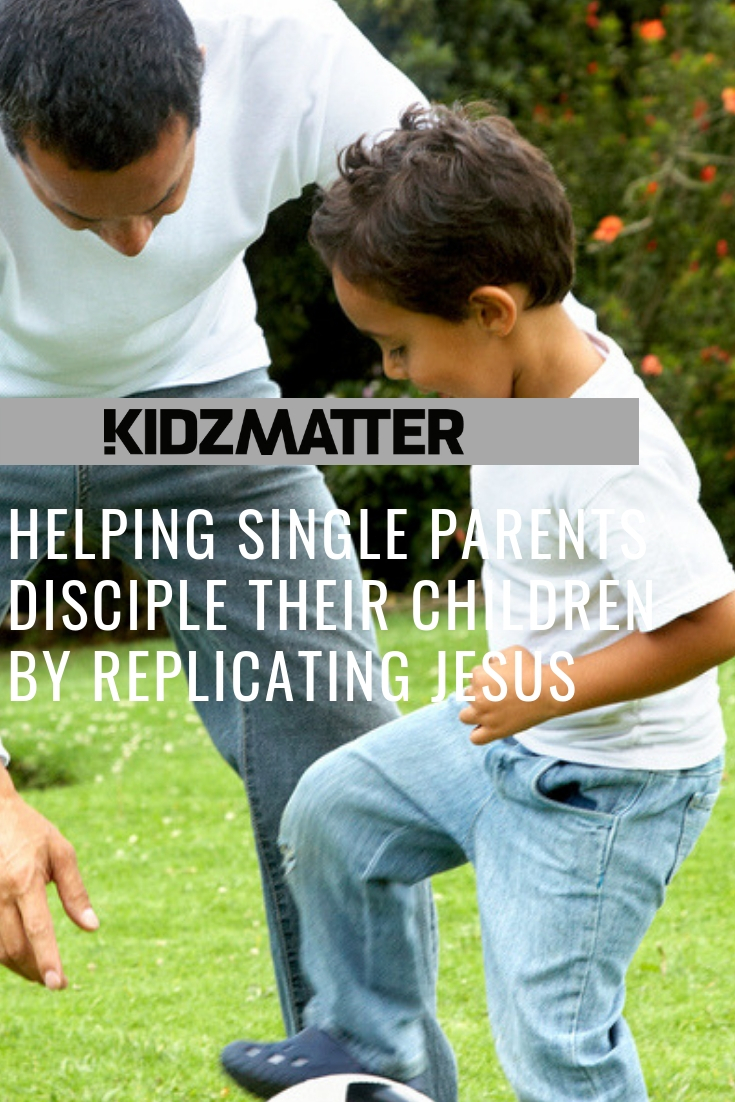 Helping Single Parents Disciple Their Children by Replicating Jesus (1).jpg