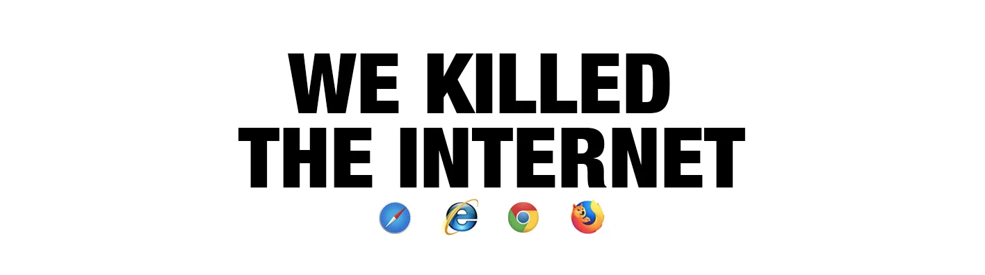 WeKilledTheInternet2.jpg