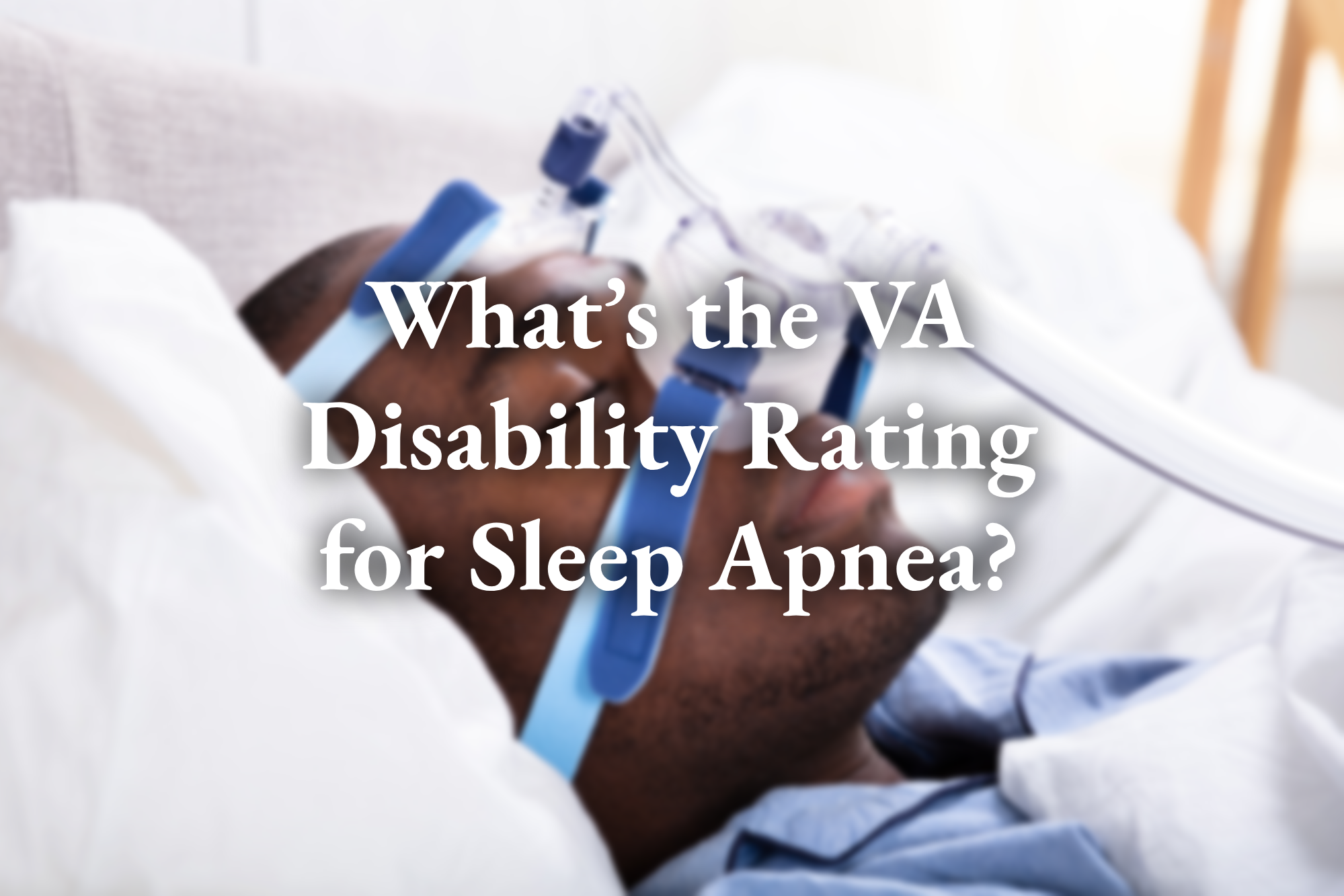 A Comprehensive Guide to VA Ratings for Sleep Apnea