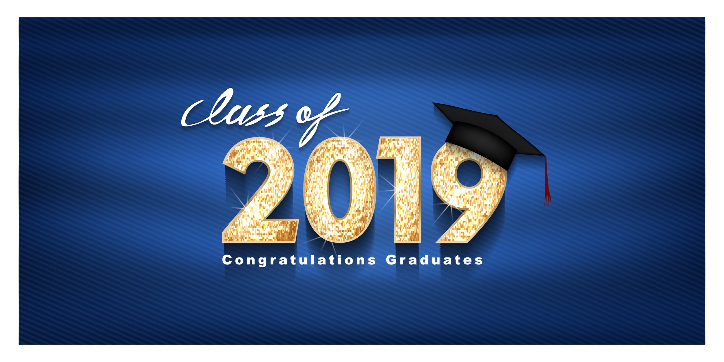 CONGRATULATIONS CLASS OF 2019