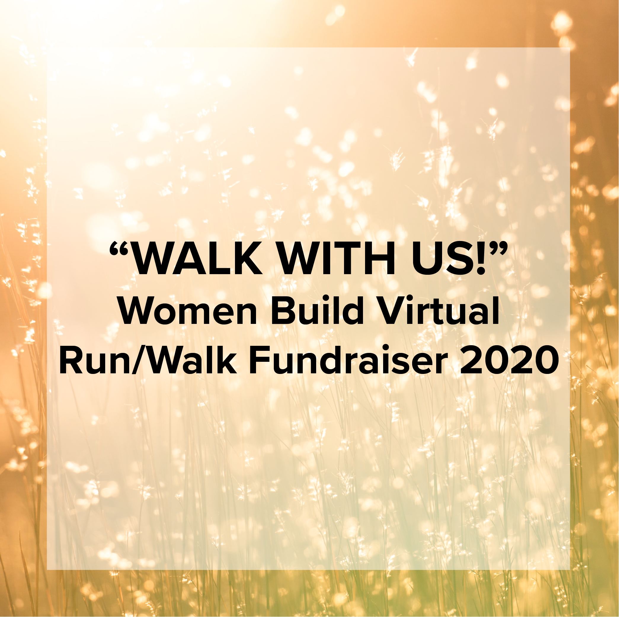 Walk With Us! Support Women Build