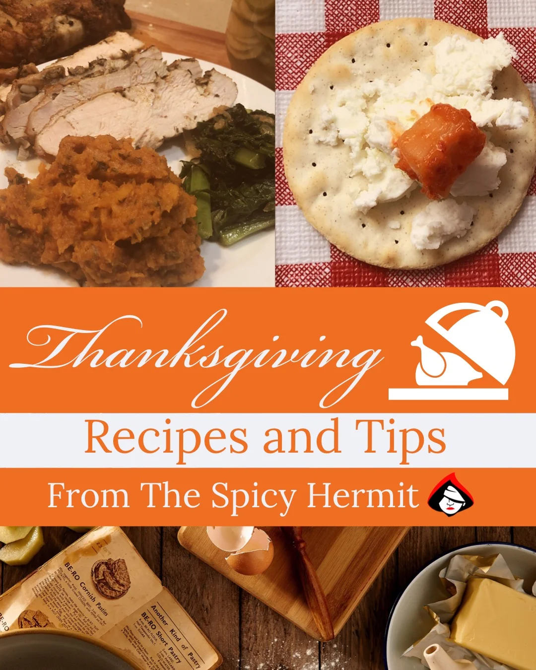 Thanksgiving Recipes and Tips From The Spicy Hermit
