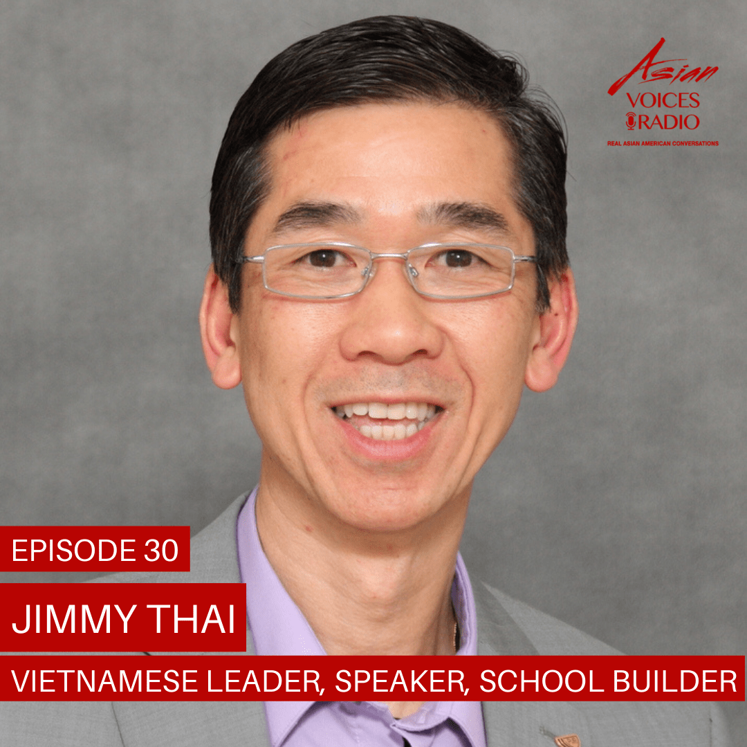 S1E30: Jimmy Thai - Vietnamese Leader, Speaker, School Builder