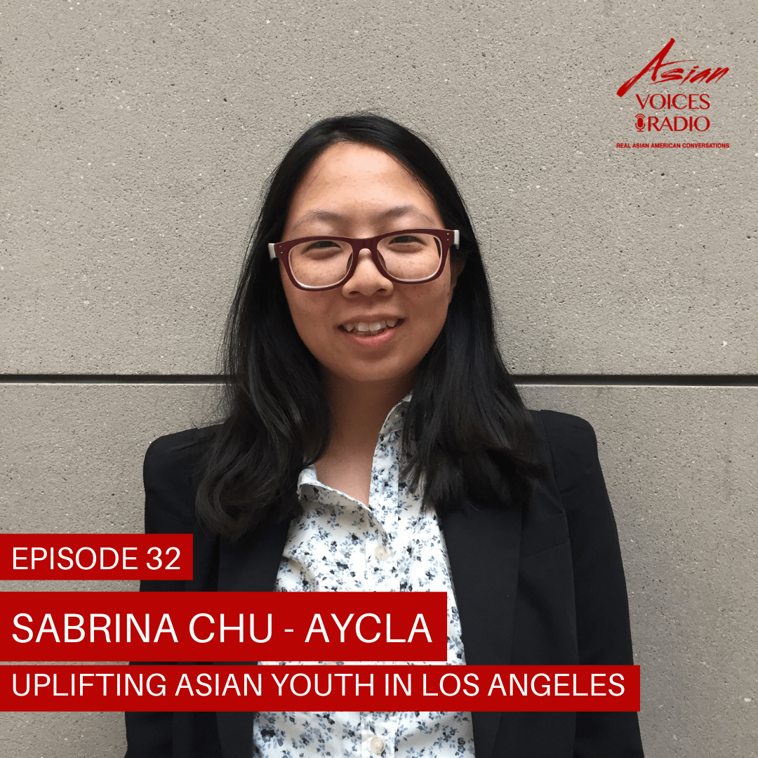 S1E32: Sabrina Chu - Uplifting Asian Youth in LA