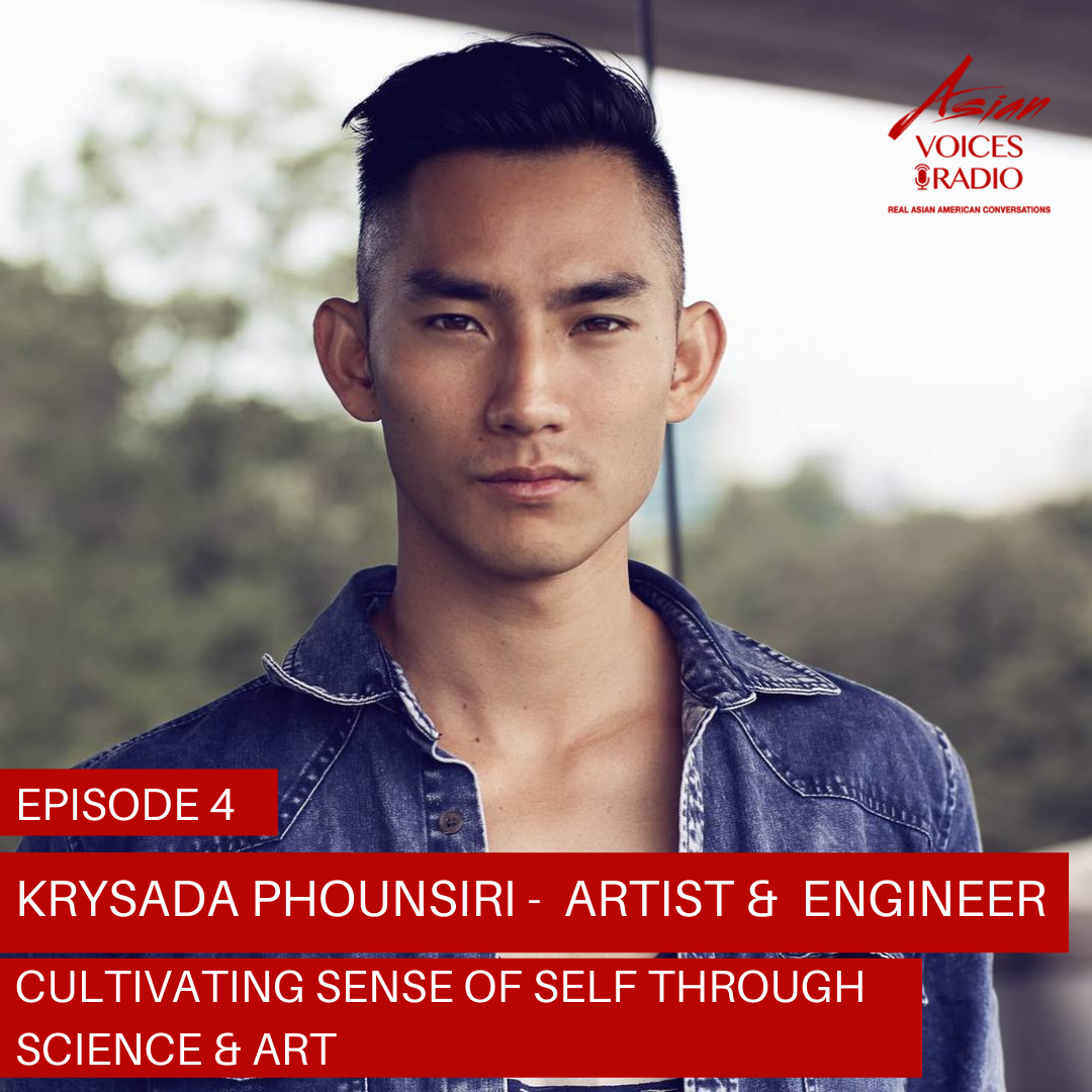 S2E4: Krysada Phounsiri - Cultivating Sense of Self Through Science &amp; Art