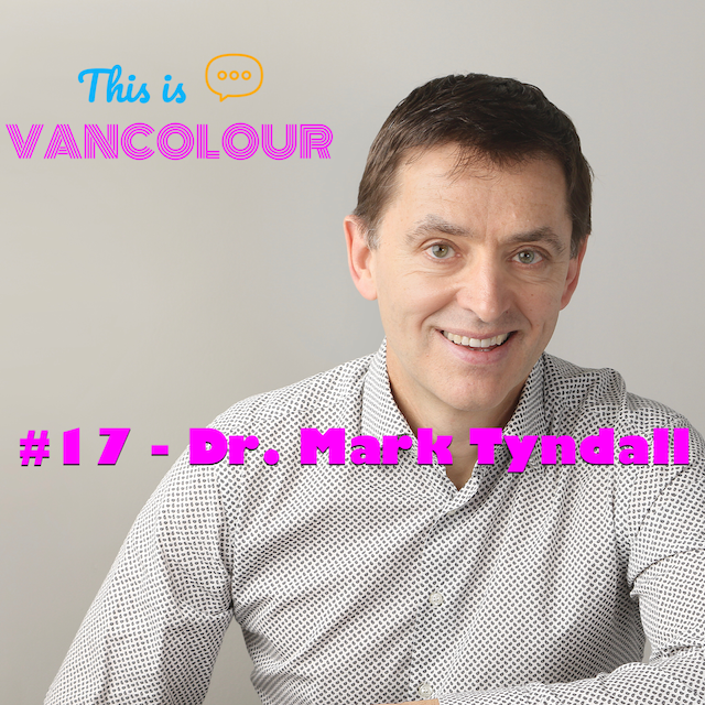 #17 - Dr. Mark Tyndall (BC Centre for Disease Control)