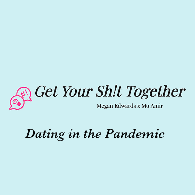 GYST with Megan Edwards (Dating in the Pandemic)