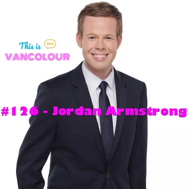 #126 - Jordan Armstrong (Global News BC)